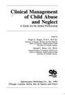 Clinical Management of Child Abuse and Neglect A Guide for the Dental Profession