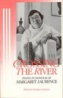 Crossing the River Essays in Honour of Margaret Laurence