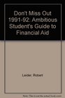 Don't Miss Out The Ambitious Student's Guide to Financial Aid 199192