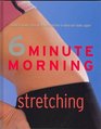 6 Minute Morning Stretching