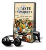 Taste of Conquest The  on Playaway