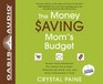 The Money Saving Mom's Budget Slash Your Spending Pay Down Your Debt Streamline Your Life and Save Thousands a Year