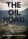 The Oil Road Journeys From The Caspian Sea To The City Of London