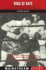 Ring of Hate The Brown Bomber and Hitler's Hero Joe Louis V Max Schmeling and the Bitter Propaganda War