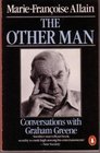 THE OTHER MAN Conversations with Graham Greene