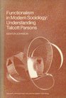 Functionalism in modern sociology Understanding Talcott Parsons