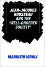 JeanJacques Rousseau and the 'WellOrdered Society'