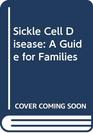 Sickle Cell Disease A Guide for Families