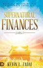 Supernatural Finances Heaven's Blueprint for Blessing and Increase