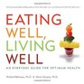 Eating Well Living Well An Everyday Guide for Optimum Health