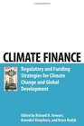 Climate Finance Regulatory and Funding Strategies for Climate Change and Global Development