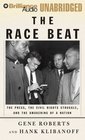 Race Beat The The Press the Civil Rights Struggle and the Awakening of a Nation