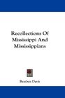 Recollections Of Mississippi And Mississippians