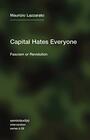 Capital Hates Everyone Fascism or Revolution  / Intervention Series