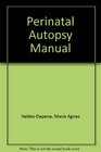 Perinatal Autopsy Manual