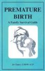 Premature Birth A Family Survival Guide