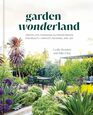 Garden Wonderland Create LifeChanging Outdoor Spaces for Beauty Harvest Meaning and Joy