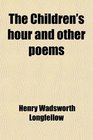 The Children's hour and other poems