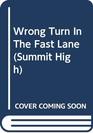 Wrong Turn In The Fast Lane