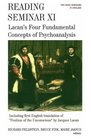 Reading Seminar XI Lacan's Four Fundamental Concepts of Psychoanalysis  Including the First English Translation of Position of the Unconscious
