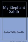 My elephant Sahib