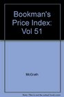 Bookman's Price Index A Guide to the Values of Rare  Other OutofPrint Books