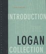 An Introduction to the Logan Collection A Portrait of Our Times