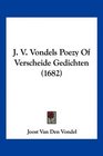 J V Vondels Poezy Of Verscheide Gedichten