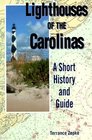 Lighthouses of the Carolinas A Short History and Guide
