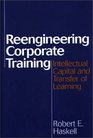 Reengineering Corporate Training Intellectual Capital and Transfer of Learning