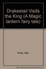 Drakestail Visits The King A Magic Lantern Fairy Tale
