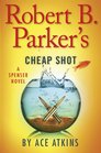 Robert B. Parker\'s Cheap Shot (Spenser, Bk 42) (Large Print)