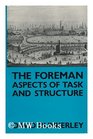 The Foreman Aspects of Task and Structure