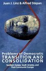 Problems of Democratic Transition and Consolidation  Southern Europe South America and PostCommunist Europe
