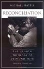 Reconciliation The Ubuntu Theology of Desmond Tutu