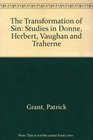 The Transformation of Sin Studies in Donne Herbert Vaughan and Traherne