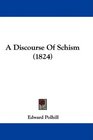A Discourse Of Schism