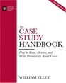 The Case Study Handbook How to Read Discuss and Write Persuasively About Cases