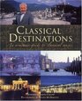 Classical Destinations An Armchair Guide to Classical Music