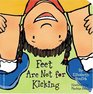 Feet Are Not for Kicking