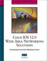 Cisco IOS 120 Wide Area Networking Solutions