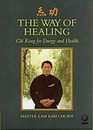 The Way of Healing Chi Kung for Energy and Life