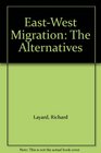 EastWest Migration The Alternatives