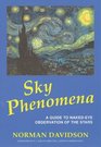 Sky Phenomena A Guide to Naked Eye Observation of the Heavens