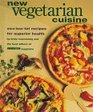 New Vegetarian Cuisine 250 LowFat Recipes for Superior Health