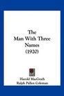 The Man With Three Names