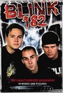 Blink 182 The Unauthorised Biography in Words and Pictures