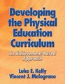 Developing the Physical Education Curriculum An AchievementBased Approach