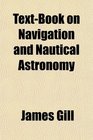 TextBook on Navigation and Nautical Astronomy