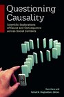 Questioning Causality Scientific Explorations of Cause and Consequence across Social Contexts